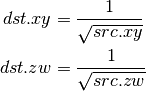 dst.xy = \frac{1}{\sqrt{src.xy}}

dst.zw = \frac{1}{\sqrt{src.zw}}