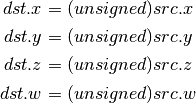 dst.x = (unsigned) src.x

dst.y = (unsigned) src.y

dst.z = (unsigned) src.z

dst.w = (unsigned) src.w