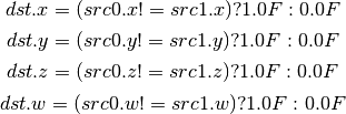 dst.x = (src0.x != src1.x) ? 1.0F : 0.0F

dst.y = (src0.y != src1.y) ? 1.0F : 0.0F

dst.z = (src0.z != src1.z) ? 1.0F : 0.0F

dst.w = (src0.w != src1.w) ? 1.0F : 0.0F