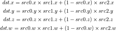 dst.x = src0.x \times src1.x + (1 - src0.x) \times src2.x

dst.y = src0.y \times src1.y + (1 - src0.y) \times src2.y

dst.z = src0.z \times src1.z + (1 - src0.z) \times src2.z

dst.w = src0.w \times src1.w + (1 - src0.w) \times src2.w